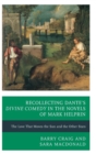 Recollecting Dante's Divine Comedy in the Novels of Mark Helprin : The Love That Moves the Sun and the Other Stars - Book
