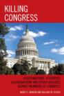 Killing Congress : Assassinations, Attempted Assassinations and Other Violence against Members of Congress - Book