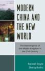 Modern China and the New World : The Reemergence of the Middle Kingdom in the 21st Century - Book