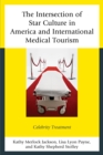 The Intersection of Star Culture in America and International Medical Tourism : Celebrity Treatment - Book