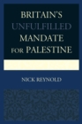 Britain's Unfulfilled Mandate for Palestine - Book