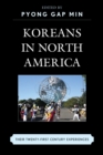 Koreans in North America : Their Experiences in the Twenty-First Century - Book