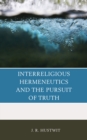 Interreligious Hermeneutics and the Pursuit of Truth - Book
