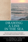 Drawing a Line in the Sea : The Gaza Flotilla Incident and the Israeli-Palestinian Conflict - Book