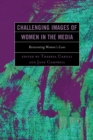 Challenging Images of Women in the Media : Reinventing Women's Lives - Book