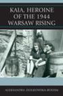 Kaia, Heroine of the 1944 Warsaw Rising - Book