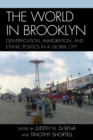The World in Brooklyn : Gentrification, Immigration, and Ethnic Politics in a Global City - Book