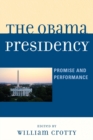 The Obama Presidency : Promise and Performance - Book