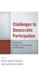 Challenges to Democratic Participation : Antipolitics, Deliberative Democracy, and Pluralism - Book