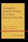 Besieged by Behavior Analysis for Autism Spectrum Disorder : A Treatise for Comprehensive Educational Approaches - Book