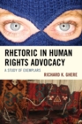 Rhetoric in Human Rights Advocacy : A Study of Exemplars - eBook