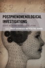 Postphenomenological Investigations : Essays on Human–Technology Relations - Book