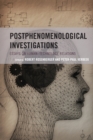 Postphenomenological Investigations : Essays on Human-Technology Relations - Book