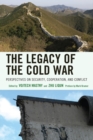 The Legacy of the Cold War : Perspectives on Security, Cooperation, and Conflict - Book