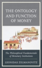 The Ontology and Function of Money : The Philosophical Fundamentals of Monetary Institutions - Book