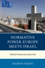 Normative Power Europe Meets Israel : Perceptions and Realities - Book