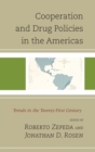Cooperation and Drug Policies in the Americas : Trends in the Twenty-First Century - Book