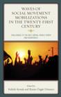 Waves of Social Movement Mobilizations in the Twenty-First Century : Challenges to the Neo-Liberal World Order and Democracy - Book