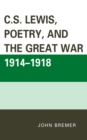 C.S. Lewis, Poetry, and the Great War 1914-1918 - Book