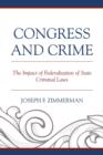 Congress and Crime : The Impact of Federalization of State Criminal Laws - Book