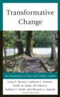 Transformative Change : An Introduction to Peace and Conflict Studies - Book