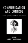 Communication and Control : Tools, Systems, and New Dimensions - Book