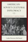 American-Soviet Cultural Diplomacy : The Bolshoi Ballet's American Premiere - Book