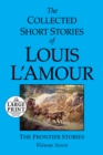 The Collected Short Stories of Louis L'Amour: Volume 7 : The Frontier Stories - Book