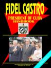 Fidel Castro President of Cuba Handbook - Book