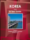 Korea South A "Spy" Guide Volume 1 Strategic Information and Political Developments - Book