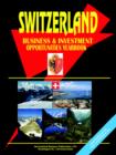 Switzerland Business and Investment Opportunities Yearbook - Book