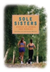 Sole Sisters : Stories of Women and Running - Book