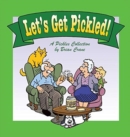 Let's Get Pickled! - Book