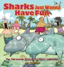 Sharks Just Wanna Have Fun : The Thirteenth Sherman's Lagoon Collection - Book
