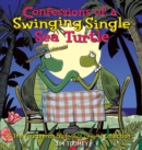Confessions of a Swinging Single Sea Turtle - Book