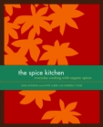 The Spice Kitchen : Everyday Cooking with Organic Spices - eBook