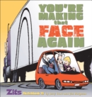 You're Making That Face Again : Zits Sketchbook No. 13 - Book