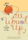 All Wound Up : The Yarn Harlot Writes for a Spin - Book