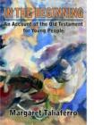 In the Beginning : An Account of the Old Testament for Young People - Book