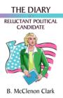 The Diary of a Reluctant Political Candidate - Book