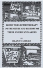 Guide to Electrotherapy Instruments and History of Their American Makers - Book
