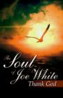 The Soul of Joe White : Thank God - Book