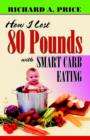 How I Lost 80 Pounds With Smart Carb Eating - Book