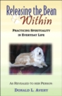 Releasing the Bean Within : Practicing Spirituality in Everyday Life - Book