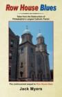 Row House Blues : Tales from the Destruction of Philadelphia's Largest Catholic Parish - Book