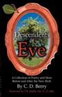 Descendents of Eve (a Collection of Poetry and More Before and After the New Birth) - Book
