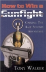 How to Win a Gunfight : Gaining the Half-Second Advantage - Book