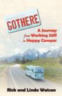 Gothere : A Journey from Working Stiff to Happy Camper - Book