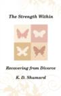 The Strength Within : Recovering from Divorce - Book