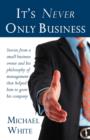 It's Never Only Business - Book